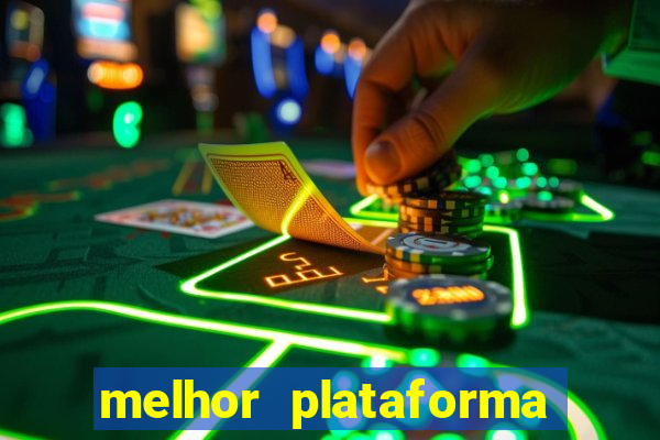 melhor plataforma de cassino online